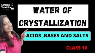 Water of crystallization  ACIDS BASES AND SALTS  CLASS 10 [upl. by Aihtennek]