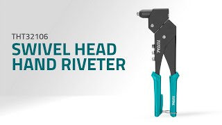 THT32106 Swivel Head Hand Riveter  Product Demo [upl. by Munster419]