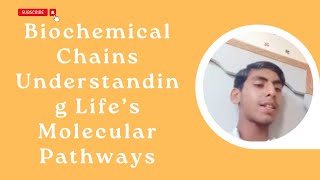 Biochemical Chains Understanding Life’s Molecular Pathways [upl. by Yor341]