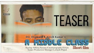 A Middle Class Teaser  Short Film  Abhiraj  DivDivya  K Nitish [upl. by Nylynnej]