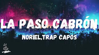 NorielTrap Capos  La Paso Cabrón LyricsLetra [upl. by Angus]