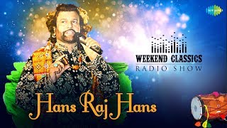 Weekend Classic Radio Show  Hans Raj Hans Special  HD Songs  Rj Khushboo [upl. by Felton101]