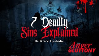 The 7 Deadly Sins Explained Gluttony and Anger with Dr Wendel Dandridge [upl. by Dnyletak]