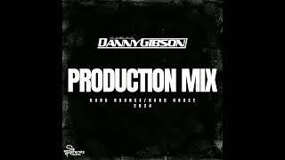 Danny Gibson  2024 Production Mix Hard Bounce Hard House Mix [upl. by Dnaltroc646]