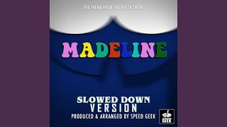 Madeline Main Theme From quotMadelinequot Slowed Down Version [upl. by Jamnes]