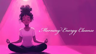 Morning Energy Cleanse [upl. by Chiou]