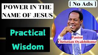 POWER IN THE NAME OF JESUS  Practical Wisdom Pastor Chris [upl. by Bonar]