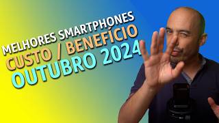 SMARTPHONES com melhor PREÇOQUALIDADE OUTUBRO 2024 [upl. by Kori]