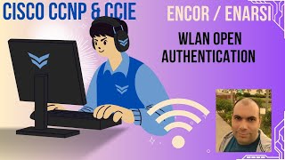 ENCOR29 CCIEEI29  CCNP 350401  WLAN Open Authentication  Arabic [upl. by Ainesej]