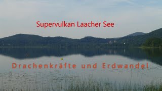 Supervulkan Laacher See  Drachenkräfte und Erdwandel [upl. by Illac]