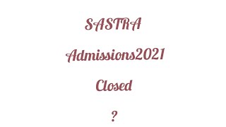 SASTRA Admission Update 2021 [upl. by Millur956]