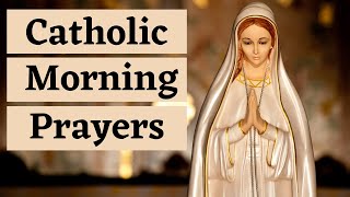 Catholic Morning Prayers  Prayers to Bless Your Day [upl. by Norud]