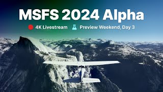 MSFS 2024 Tech Preview  Day 3 Final Day  Microsoft Flight Simulator 2024 [upl. by Favianus]