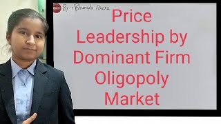 Price Leadership by Dominant Firm in Oligopoly Market priceleadershipbydominantfirm oligopoly [upl. by Tivad]