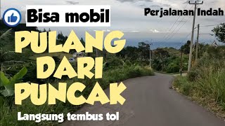 JALUR TURUN dari PUNCAK LANGSUNG TOL JAKARTA mobil pulang puncak anti macet dan ganjil genap [upl. by Appilihp]