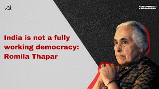 Romilla Thapar India is not a fully working democracy [upl. by Elem287]