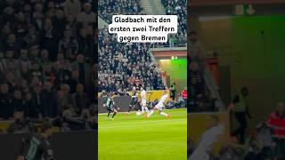 Gladbach mit den ersten zwei Treffern gegen Bremen dank Plea und Kleindienst🔥✅ [upl. by Ahsinawt611]