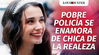 Pobre policía se enamora de chica de la realeza  LoveBusterEspanol [upl. by Bartle]