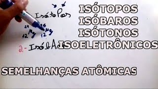 Semelhanças Atômicas  Isótopos Isóbaros Isótonos e Isoeletrônicos 8 Atomística [upl. by Eiramac]