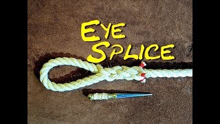 Eye Splice a Rope  How to Eye Splice a 3 Strand Rope  Easy to Follow Splicing Revisited [upl. by Redman]