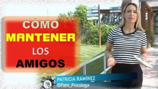 6 Consejos para mantener las amistades Patricia Ramirez [upl. by Halludba]