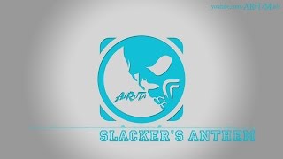 Slackers Anthem by Elias Naslin  2010s Pop Music [upl. by Anna-Diana]