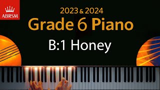 ABRSM 2023 amp 2024  Grade 6 Piano exam  B1 Honey  R N Dett [upl. by Nwahsad720]