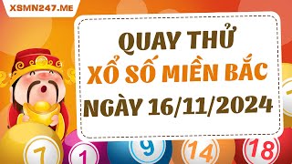 Quay thử xổ số Miền Bắc ngày 16 tháng 11 năm 2024  Quay thử XSMB Giờ Hoàng Đạo hôm nay [upl. by Ydnik]