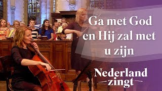 Nederland Zingt Ga met God en Hij zal met u zijn [upl. by Lu]