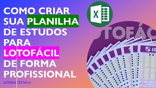 APRENDA COMO CRIAR SUA PLANILHA DE ESTUDO PROFISSIONAL NA LOTOFÁCIL [upl. by Angelina818]