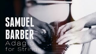 Samuel Barber  Adagio for Strings Arr For Piano Solo [upl. by Anitroc]