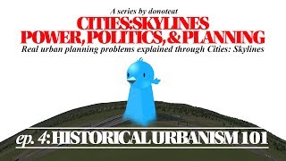 Cities Skylines  Power Politics amp Planning Episode 4 Historic Urbanism 101 [upl. by Kimitri]