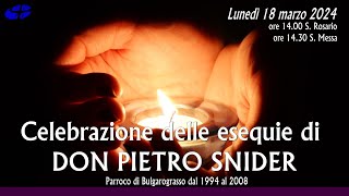 18 marzo 2024  Celebrazione delle esequie di DON PIETRO SNIDER [upl. by Ennylyak]