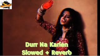 Durr na karien Slowed And Reverb Version  Vishal Mishra amp Zahrah S Khans   Khel Khel Mein Movie [upl. by Donella]