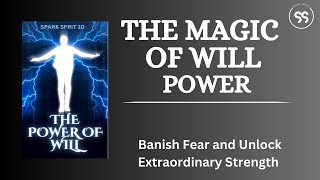 The Power of Will Banish Fear and Unlock Extraordinary Strength Audiobook [upl. by Anat368]