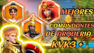 GUIA COMPLETA DE LOS MEJORES COMANDANTES DE ARQUERIA KVK3 EN ADELANTE RISE OF KINGDOMS Español [upl. by Fagan]