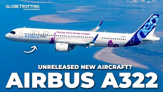 UNRELEASED  The Airbus A322 [upl. by Allac]