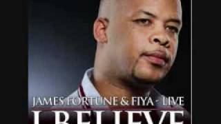 James Fortune  I Believe [upl. by Balcke325]