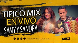 TIPICO MIX SAMY Y SANDRA  ÉXITOS EN VIVO VOL 1 [upl. by Nerraj]