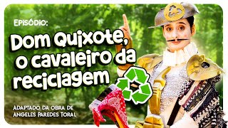 Episódio 2 Dom Quixote o cavaleiro da reciclagem [upl. by Acissev]