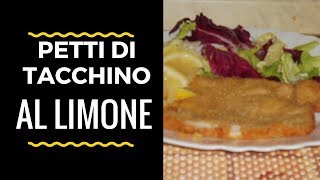 PETTI Dì TACCHINO AL LIMONE [upl. by Ilam840]