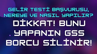 Gelir Testi Nasıl Yapılır amp Başvur GSS Borcunu Sildir [upl. by Ollehto]