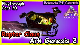 Raptor Claus Ark Genesis 2 💥  Playthrough Part 30 [upl. by Bautram]