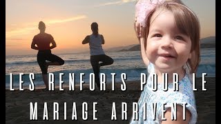 LES RENFORTS POUR LE MARIAGE ARRIVENT VLOG FAMILLE [upl. by Ainahs148]