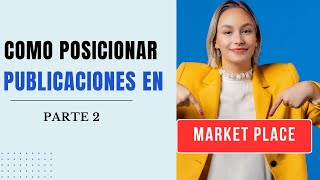 POSICIONA PUBLICACIONES EN MARKETPLACE PARTE 2 [upl. by Sorgalim]