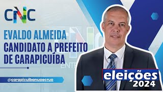 Evaldo Almeida  Candidato a Prefeito de Carapicuíba  CNC ELEIÇÕES 2024 [upl. by Philemon414]