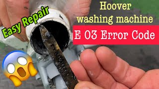 Hoover washing machine E03 Error Code blockage in the filter [upl. by Alenson]