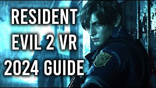 How To Install Resident Evil 2 VR In 2024  Full Guide And Tips  Praydogs Mod [upl. by Tammany339]