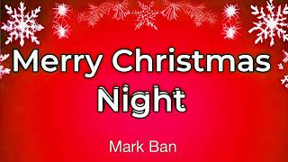 Merry Christmas Night Music  Mark Ban [upl. by Maiga]