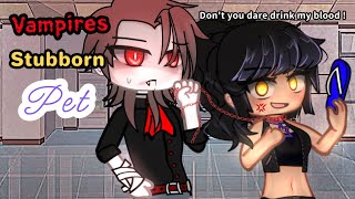 VAMPIRES STUBBORN PET 🥀🖤  GCMGCMM  FULL GACHA MOVIE [upl. by Ahsas]